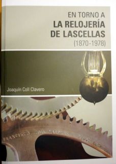 En torno a la relojería de Lascellas - Autor: COLL CLAVERO, Joaquín